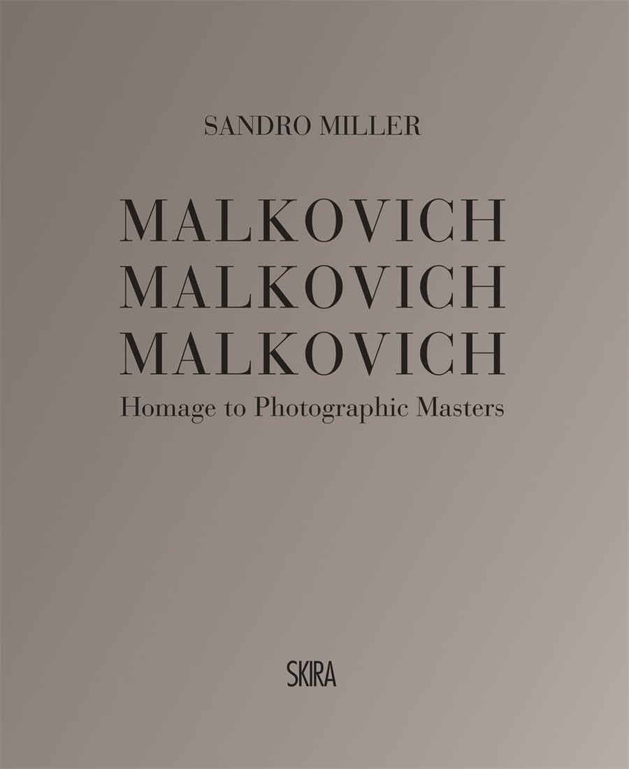 Sandro Miller Malkovich Malkovich Malkovich : Homage to Photographic Masters Film, Art & Culture