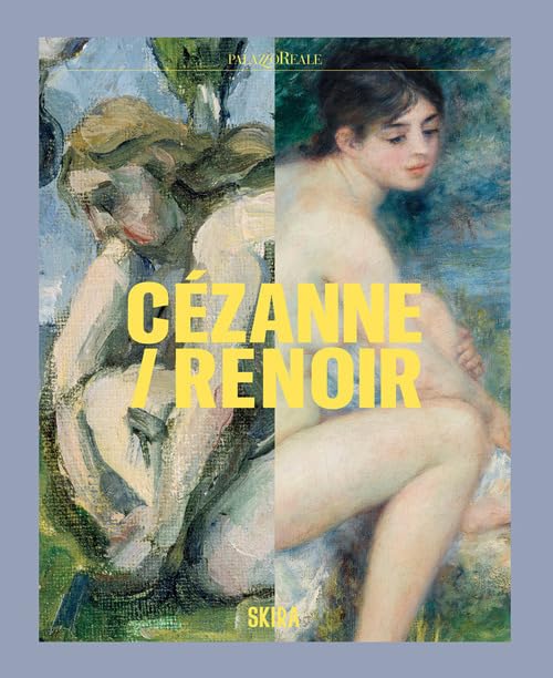 Cezanne/Renoir. Capolavori dal Musée de l'Orangerie e dal Musée d'Orsay. Ediz. a colori book