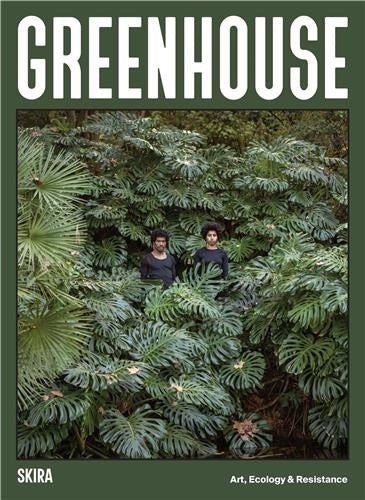 Greenhouse : Art, Ecology and Resistance Film, Art & Culture