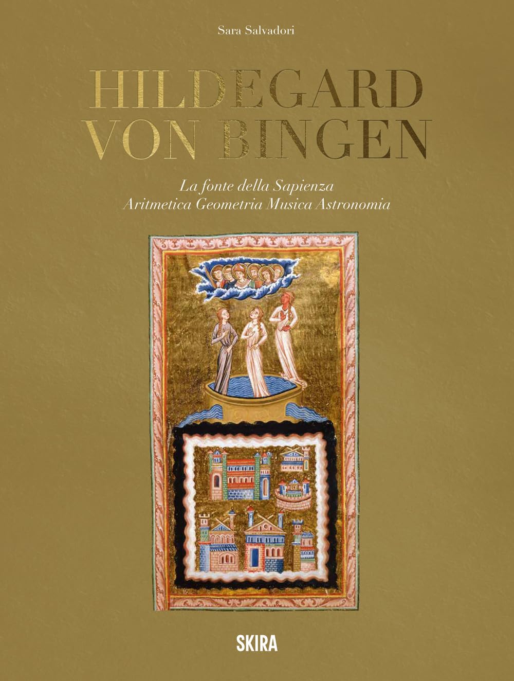 Hildegard von Bingen. La fonte della sapienza. Aritmetica, geometria, musica, astronomia book