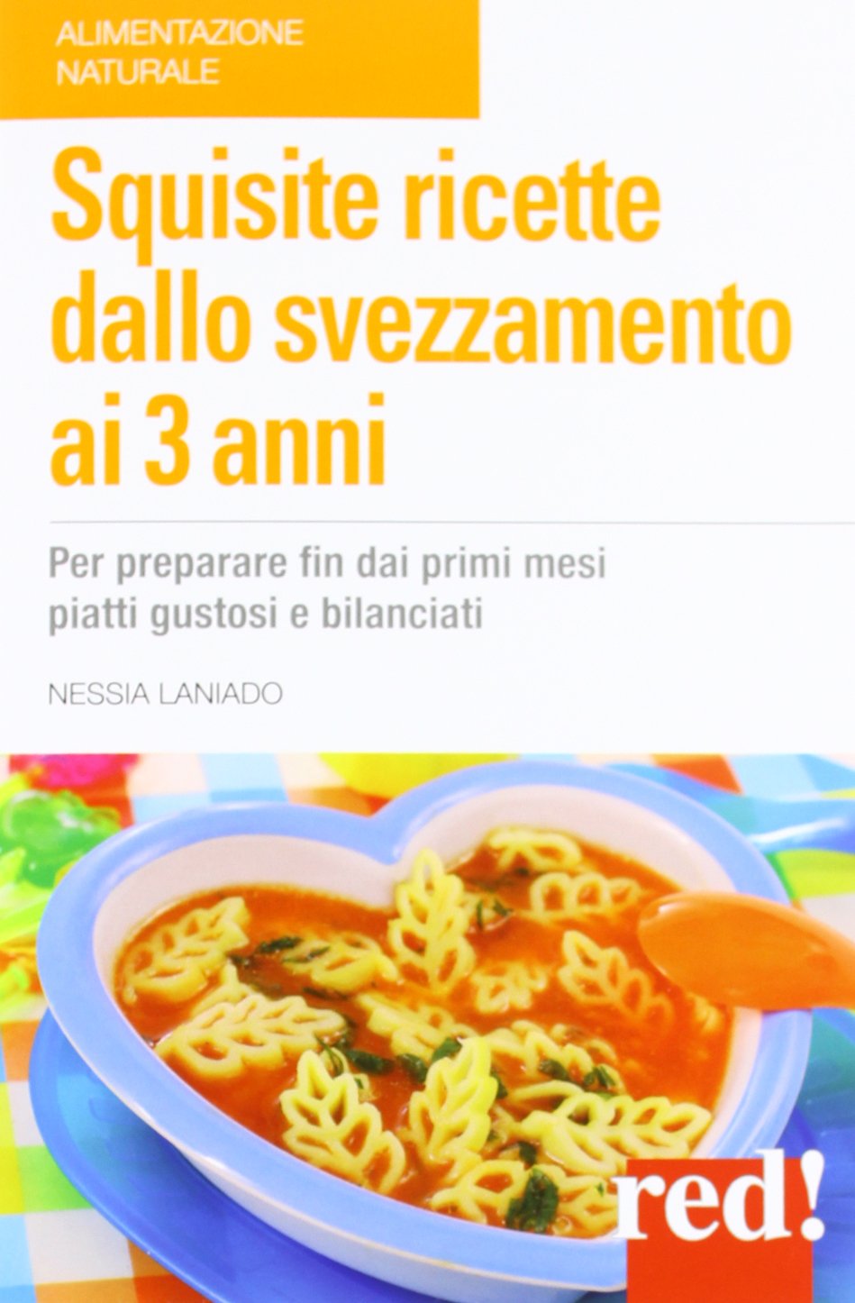 Squisite ricette dallo svezzamento ai 3 anni (Alimentazione naturale, Band 55) Leisure, Home & Garden