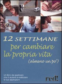 Dodici settimane per cambiare la propria vita (almeno un po') Books