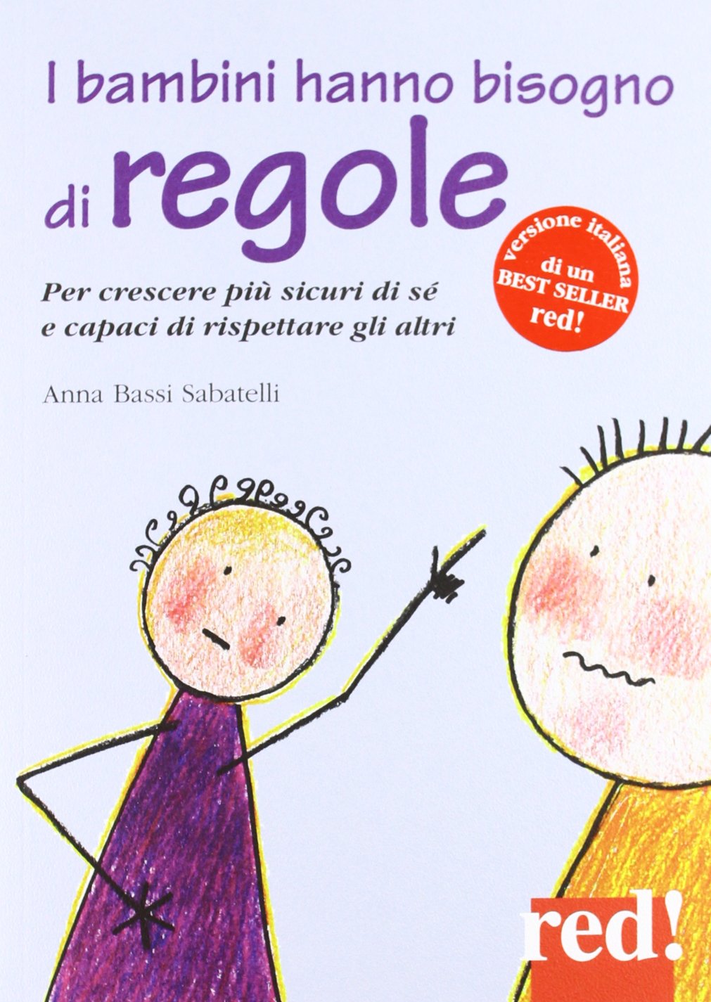 I bambini hanno bisogno di regole. Per crescere più sicuri di sé e capaci di rispettare gli altri book