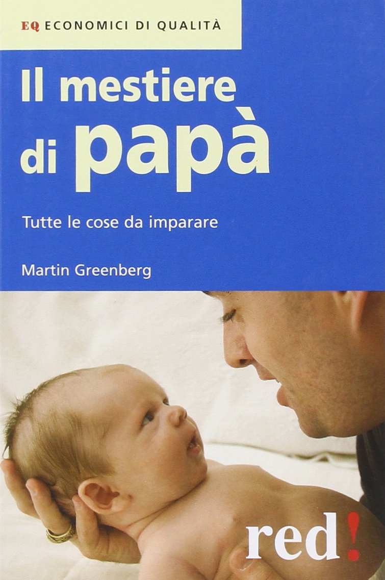 Il mestiere di papà. Tutte le cose da imparare Parents & Children