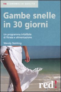Gambe snelle in 30 giorni. Un programma infallibile di fitness e alimentazione (Economici di qualità) Health, Nutrition & Fitness