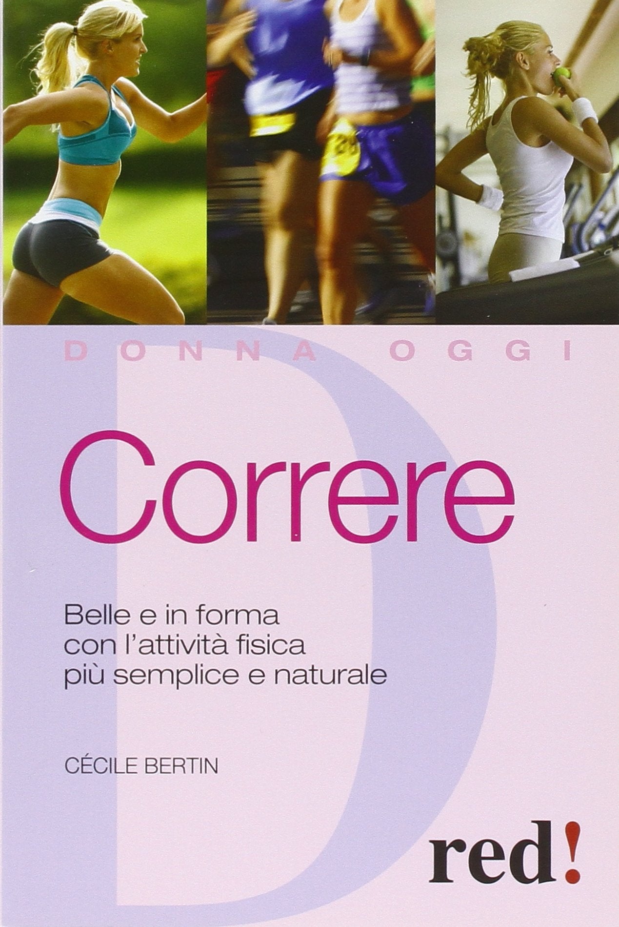 Correre. Belle e in forma con l'attività fisica più semplice e naturale book
