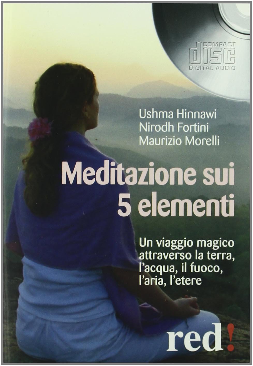 Meditazione sui 5 elementi. Un viaggio magico attraverso la terra, l'acqua, il fuoco, l'aria, l'etere. Audiolibro. CD Audio book