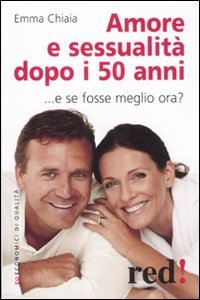 Amore e sessualità dopo i 50 anni Partnership & Love