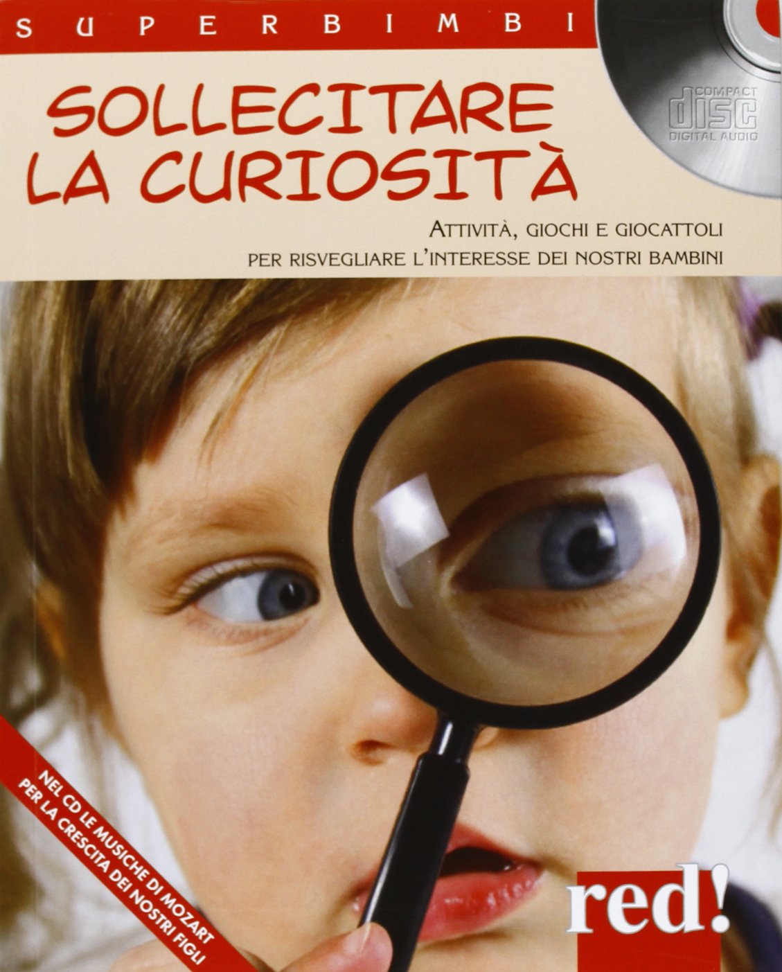 Sollecitare la curiosità. Attività, giochi e giocattoli per risvegliare l'interesse dei nostri bambini. Con CD Audio book