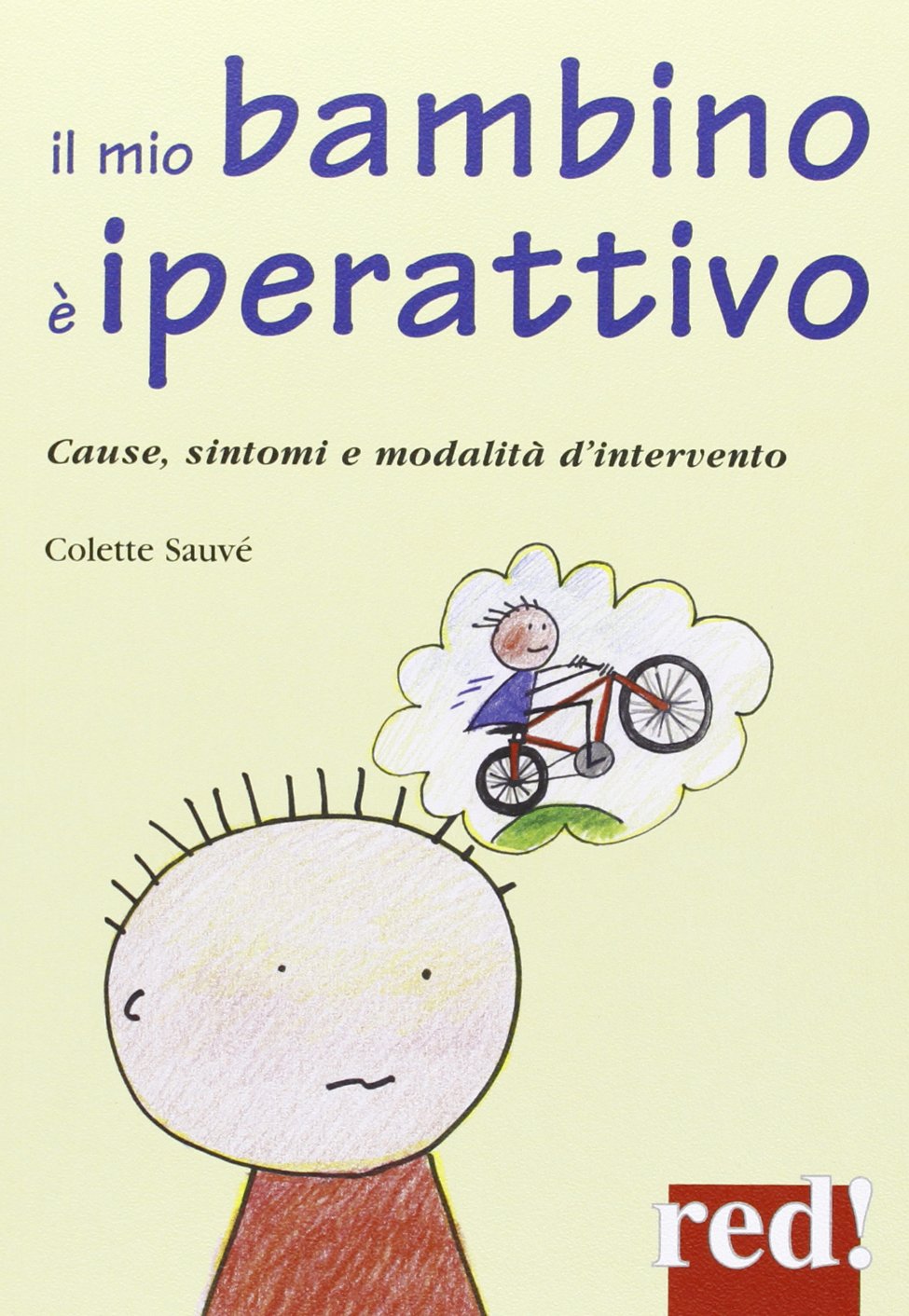Il mio bambino è iperattivo. Cause, sintomi e modalità d'intervento book