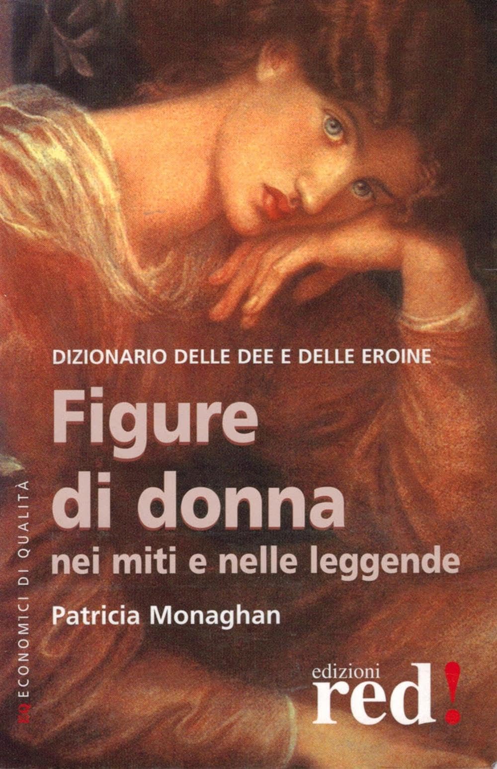 Figure di donna nei miti e nelle leggende. Dizionario delle dee e delle eroine book