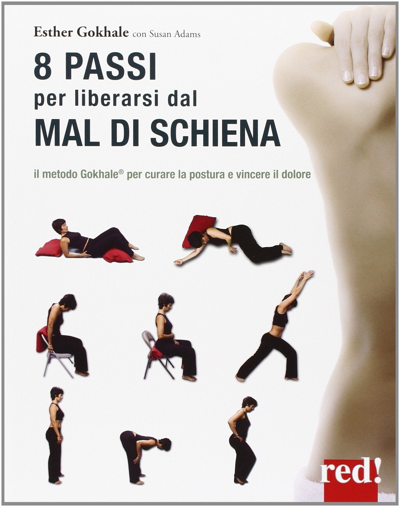 8 passi per liberarsi dal mal di schiena. Curare la postura per vincere il dolore book