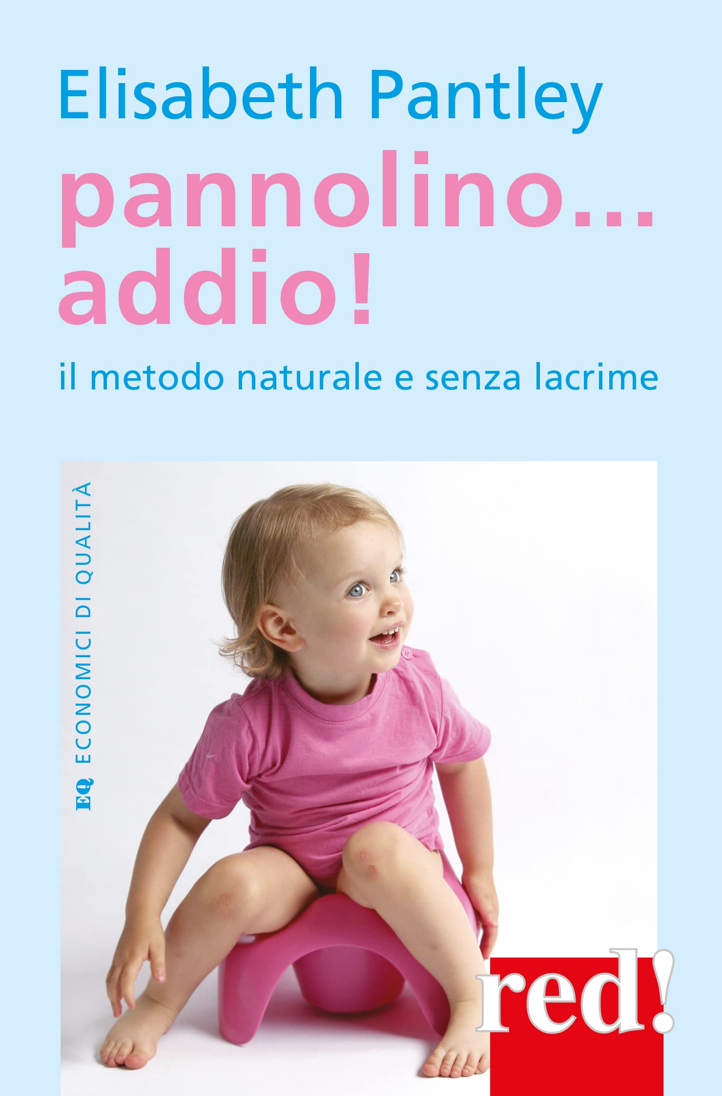 Pannolino... addio! Il metodo naturale e senza lacrime (Economici di qualità, Band 206) Parents & Children
