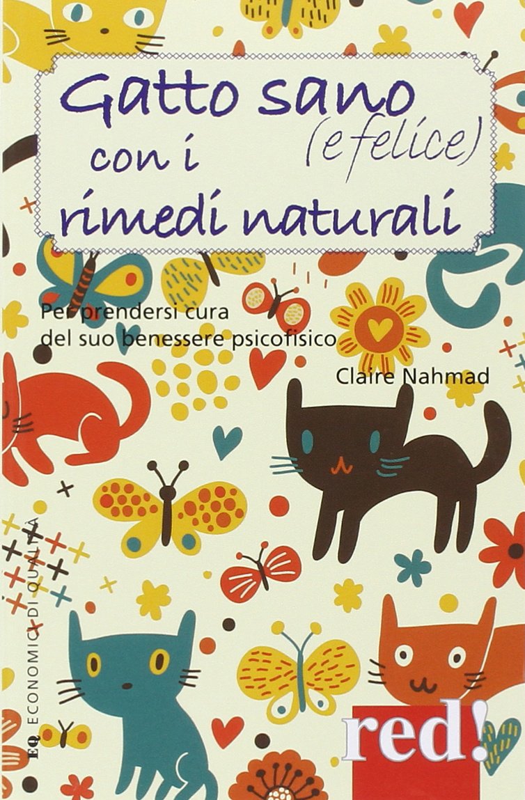 Gatto sano (e felice) con i rimedi naturali. Per prendersi cura del suo benessere psicofisico book