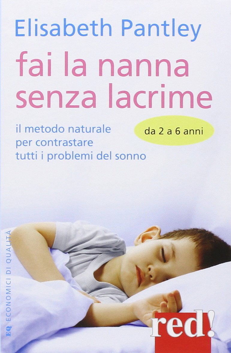 Fai la nanna senza lacrime. Da 2 a 6 anni. Il metodo naturale per contrastare le battaglie notturne book