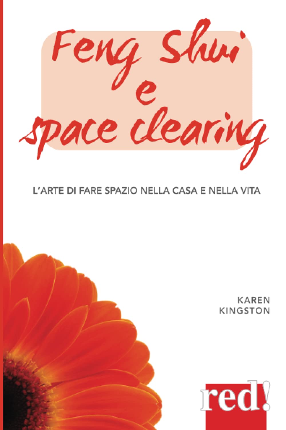 Feng Shui e space clearing: L'arte di fare spazio nella casa e nella vita (Economici di qualità, Band 218) Religion & Esotericism
