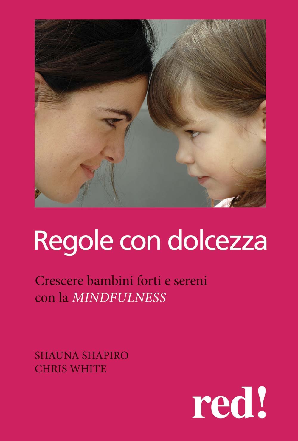 Regole con dolcezza. Crescere bambini forti e sereni con la mindfulness (Economici di qualità, Band 219) Business, Finance & Career