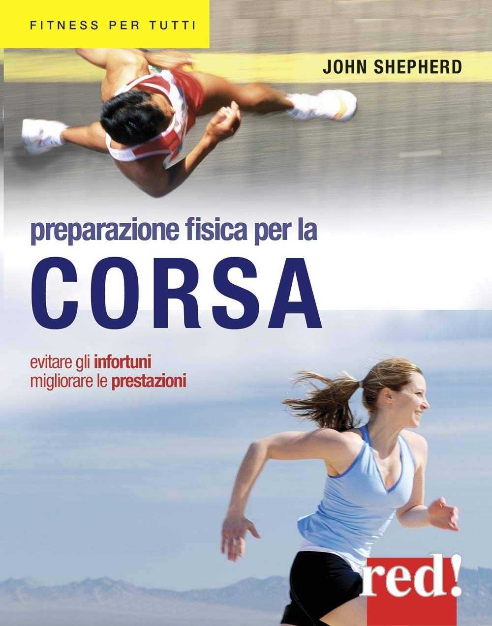 Preparazione fisica per la corsa. Evitare gli infortuni, migliorare le prestazioni book