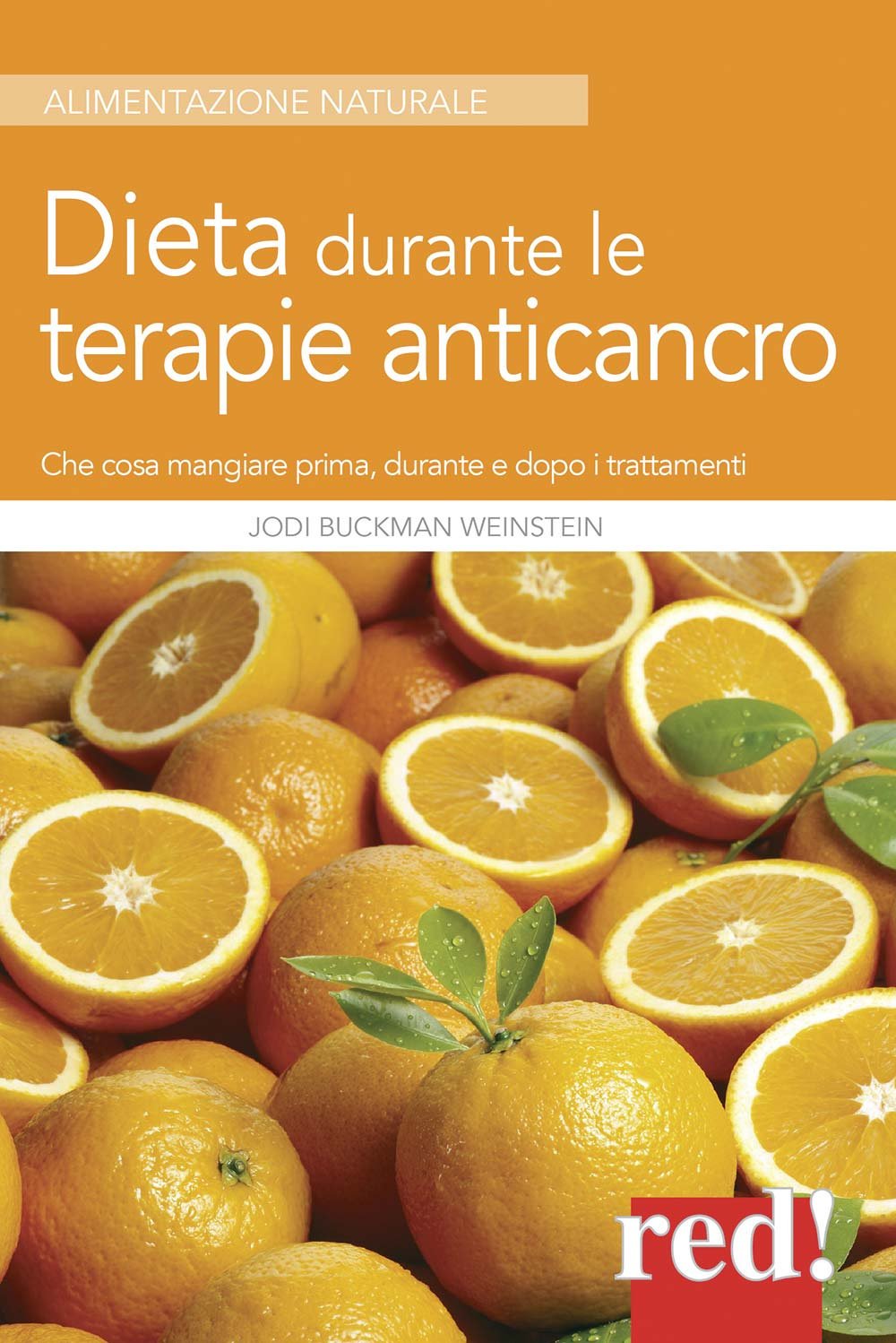 Dieta durante le terapie anticancro. Che cosa mangiare prima, durante e dopo i trattamenti book
