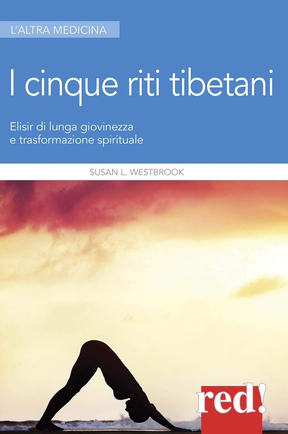 I 5 riti tibetani. Elisir di lunga giovinezza e trasformazione spirituale book