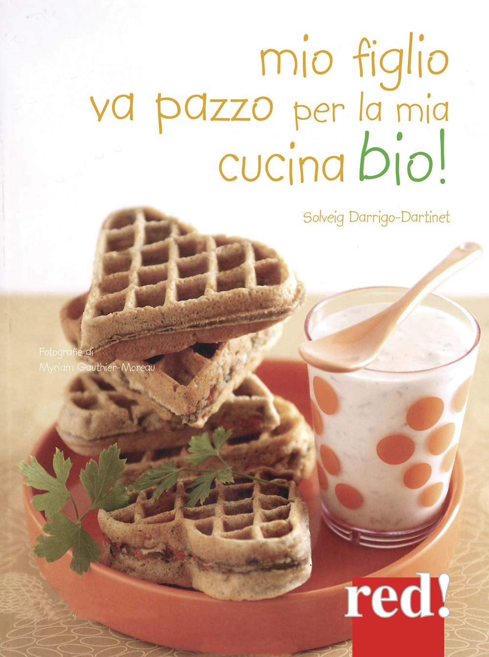 Mio figlio va pazzo per la mia cucina bio! book