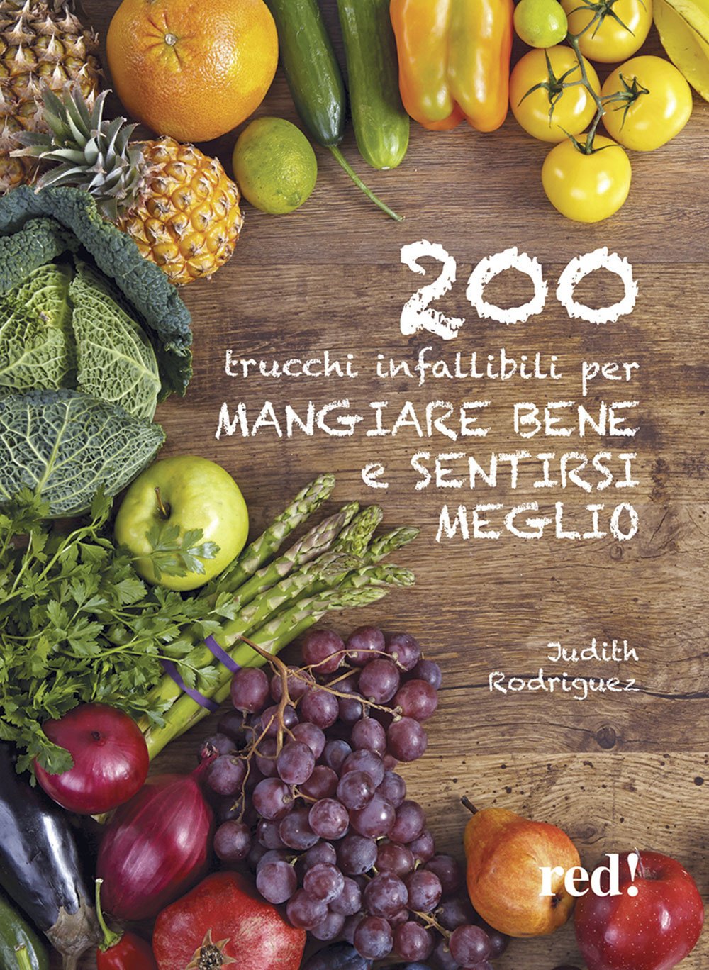 200 trucchi infallibili per mangiare bene e sentirsi meglio (Economici di qualità, Band 239) Leisure, Home & Garden