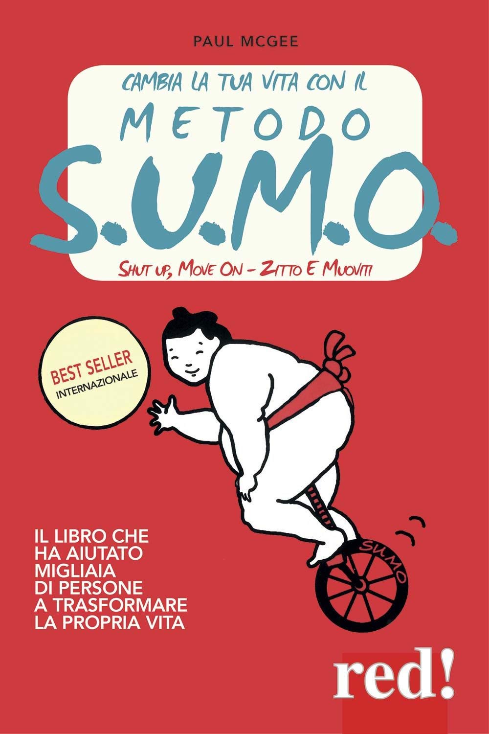 Cambia la tua vita con il metodo S.U.M.O. Shut up, move on-Zitto e muoviti book