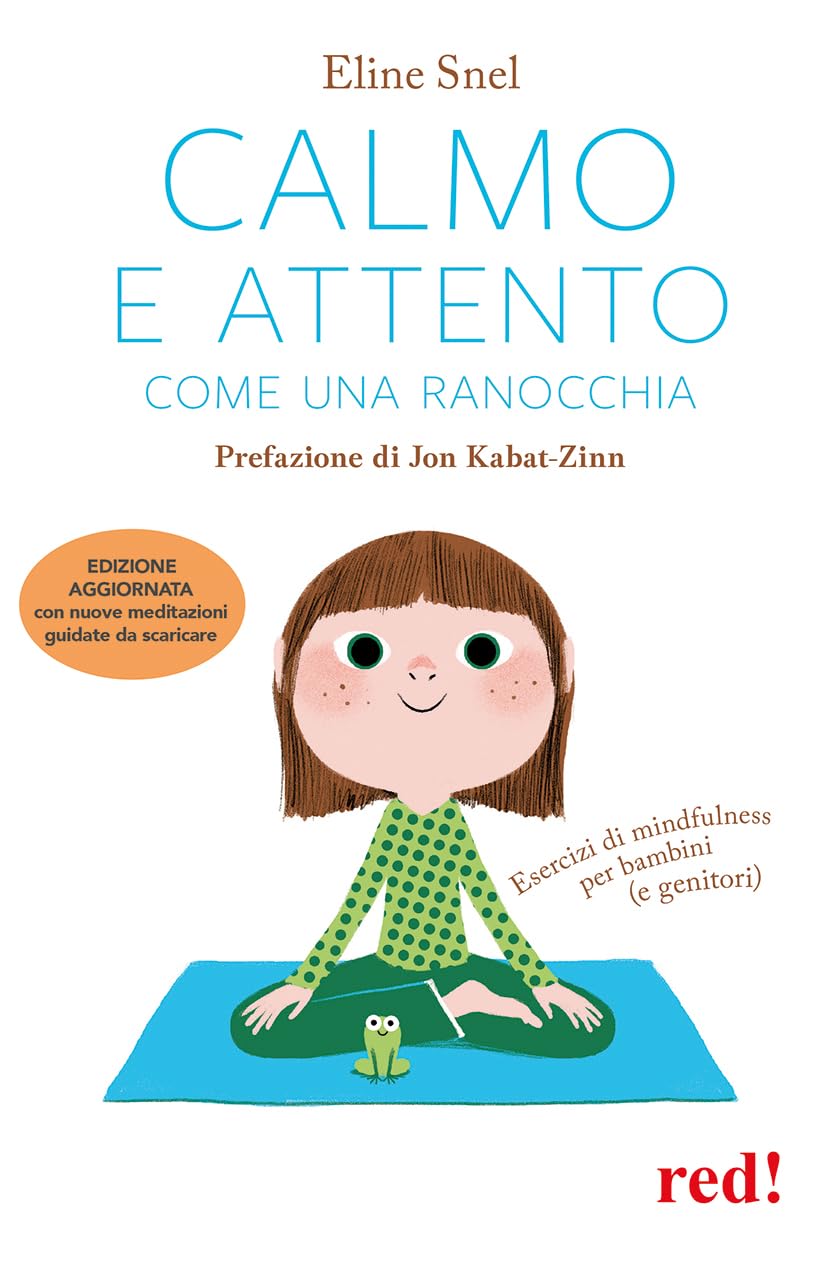 Calmo e attento come una ranocchia. Esercizi di mindfulness per bambini (e genitori) (Economici di qualità, Band 257) Psychology