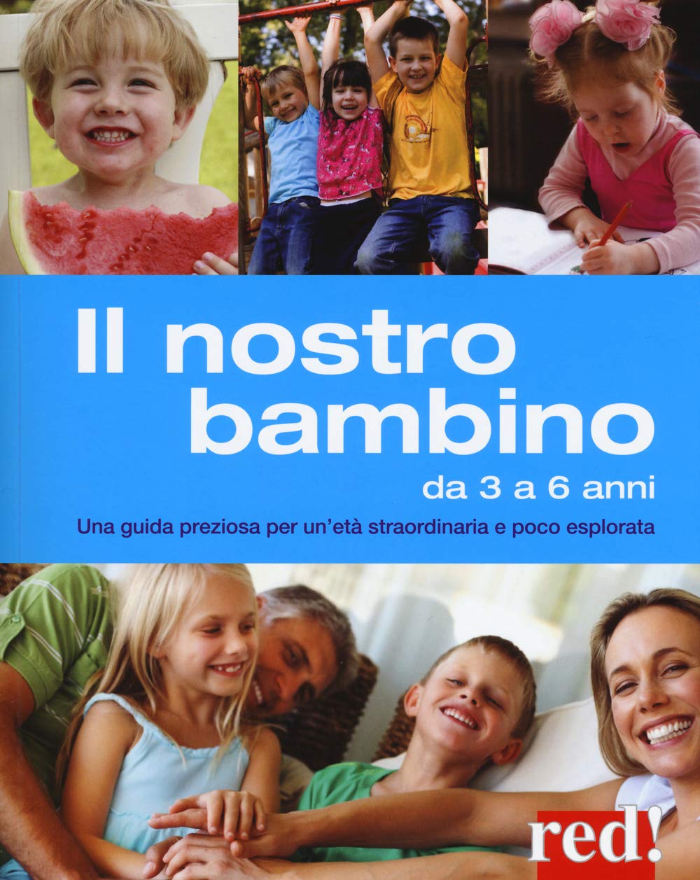 Il nostro bambino da 3 a 6 anni. Una guida preziosa per un'età straordinaria e poco esplorata book