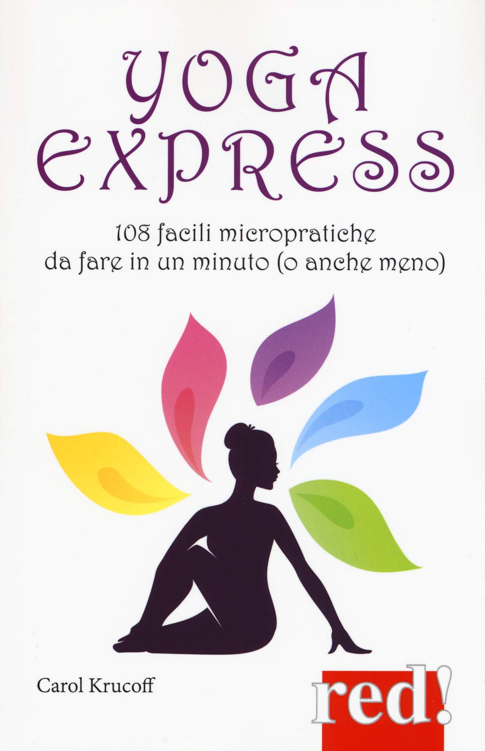Yoga express. 108 facili micropratiche da fare in un minuto (o anche mno) book