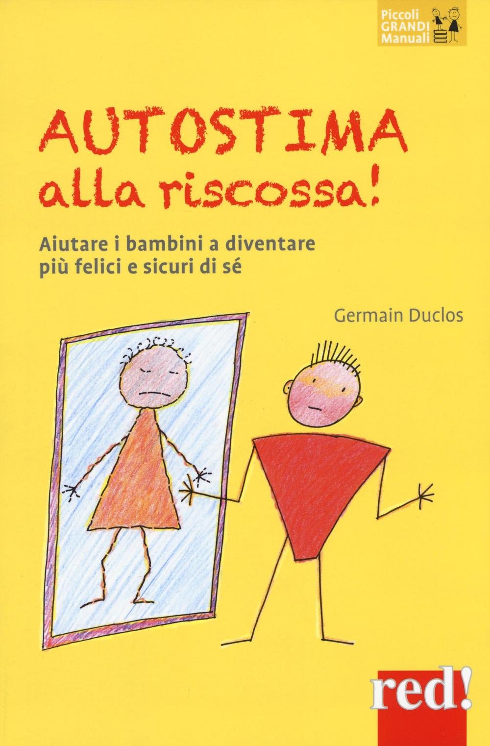 Autostima alla riscossa! Aiutare i bambini a diventare più felici e sicuri di sé Parents & Children