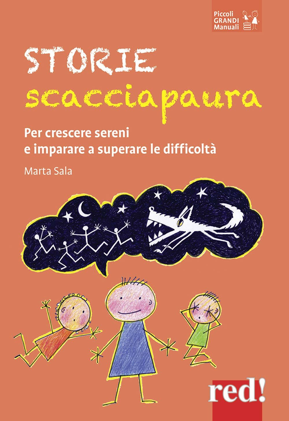 Storie scacciapaura. Per crescere sereni e imparare a superare le difficoltà (Piccoli grandi manuali, Band 160) Psychology