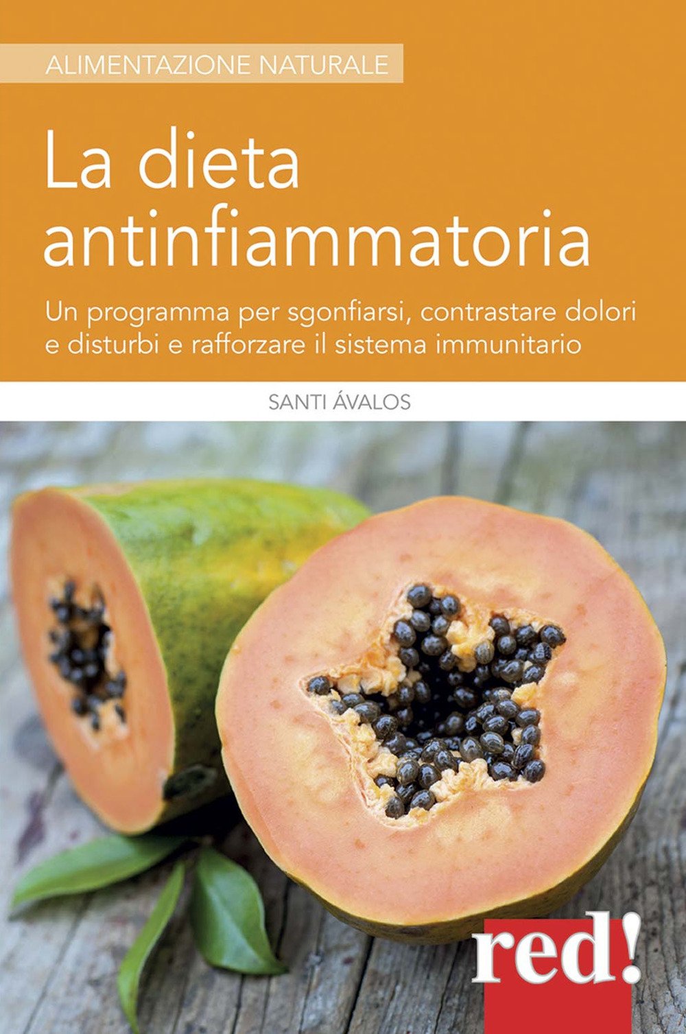 La dieta antinfiammatoria: Un programma per sgonfiarsi, contrastare dolori e disturbi e rafforzare il sistema immunitario book