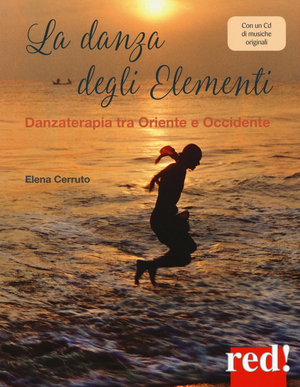 La danza degli elementi. Danzaterapia tra Oriente e Occidente. Con CD-Audio book