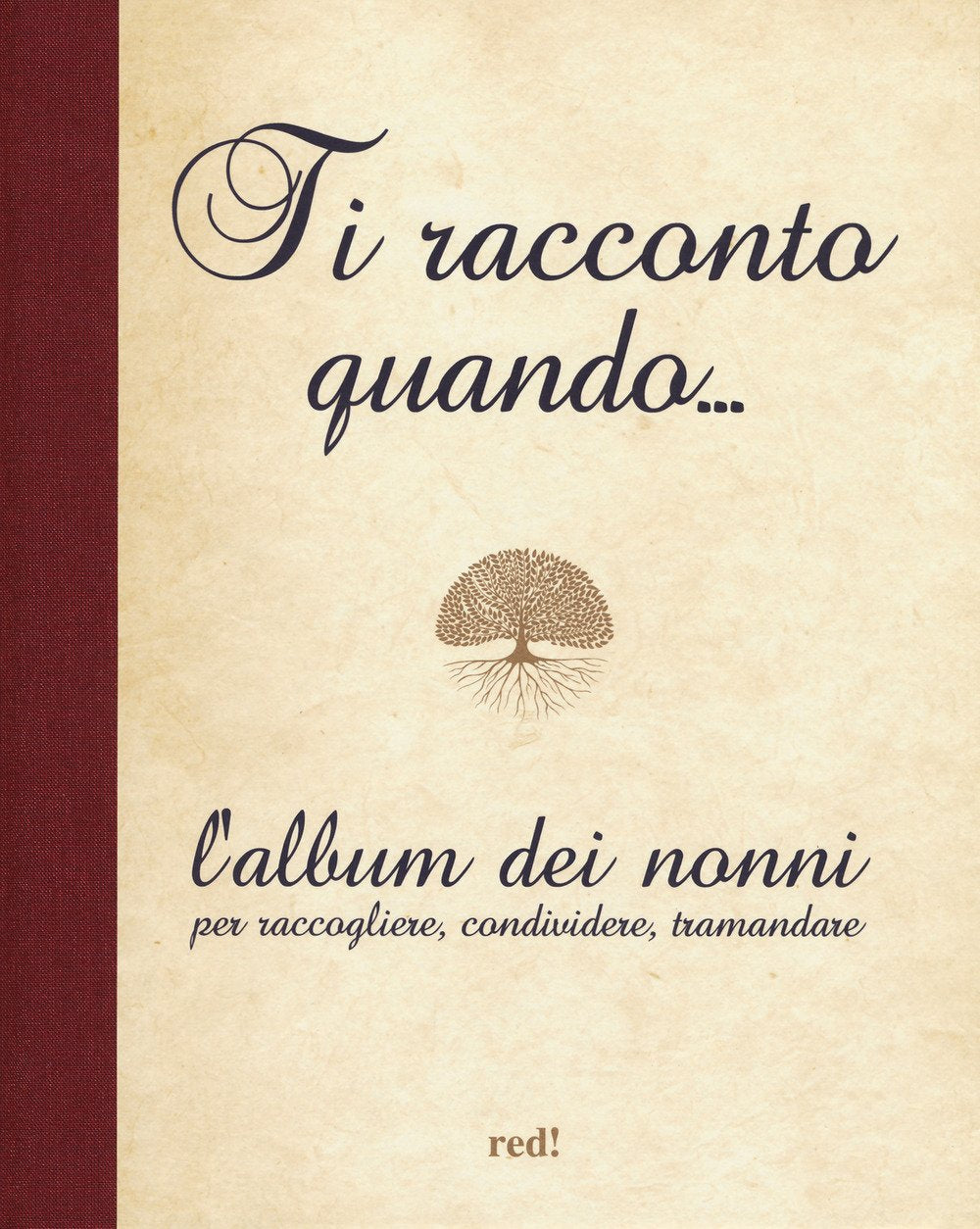 Ti racconto quando... L'album dei nonni per raccogliere, condividere, tramandare book