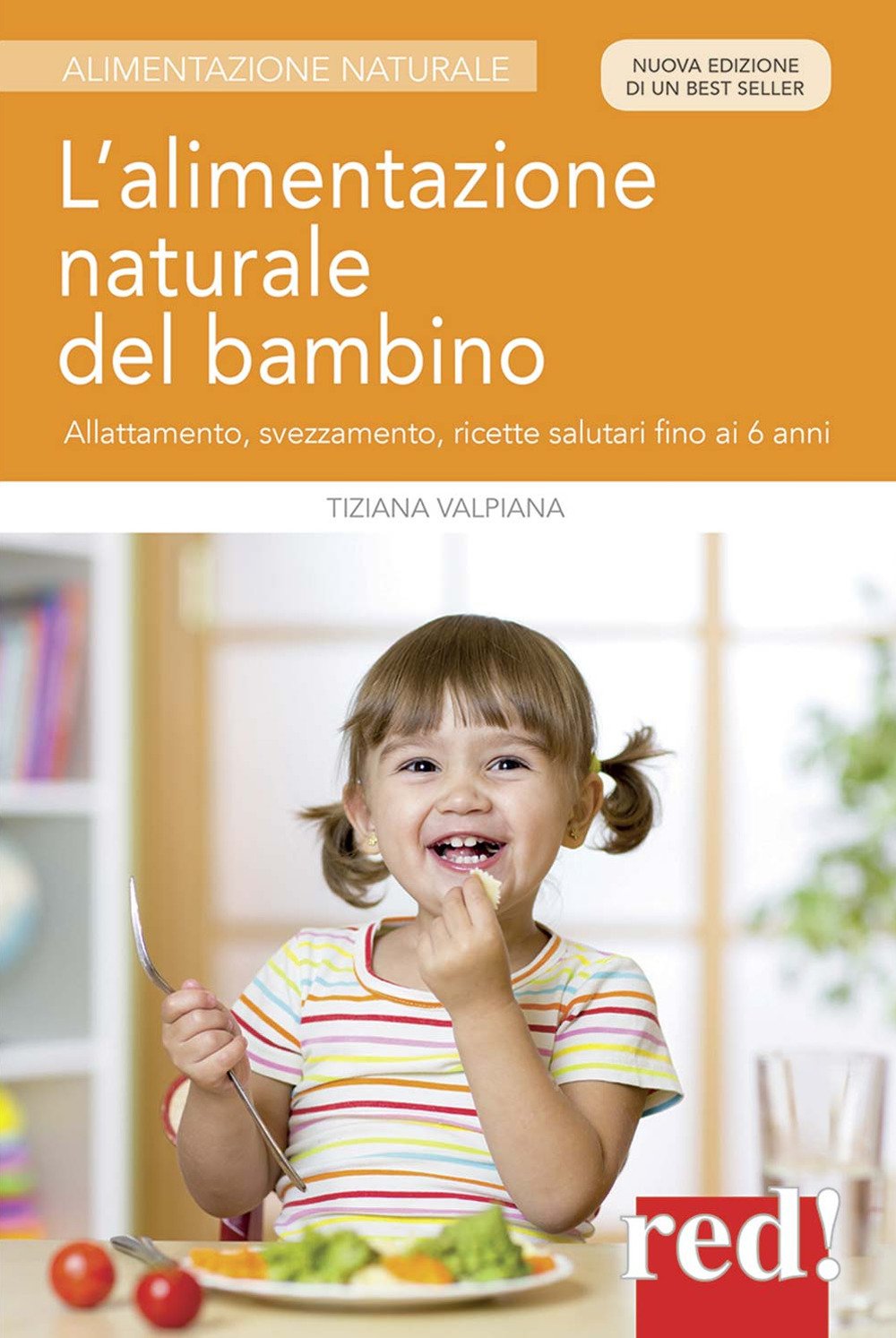 L' alimentazione naturale del bambino. Allattamento, svezzamento, ricette salutari fino ai 6 anni book