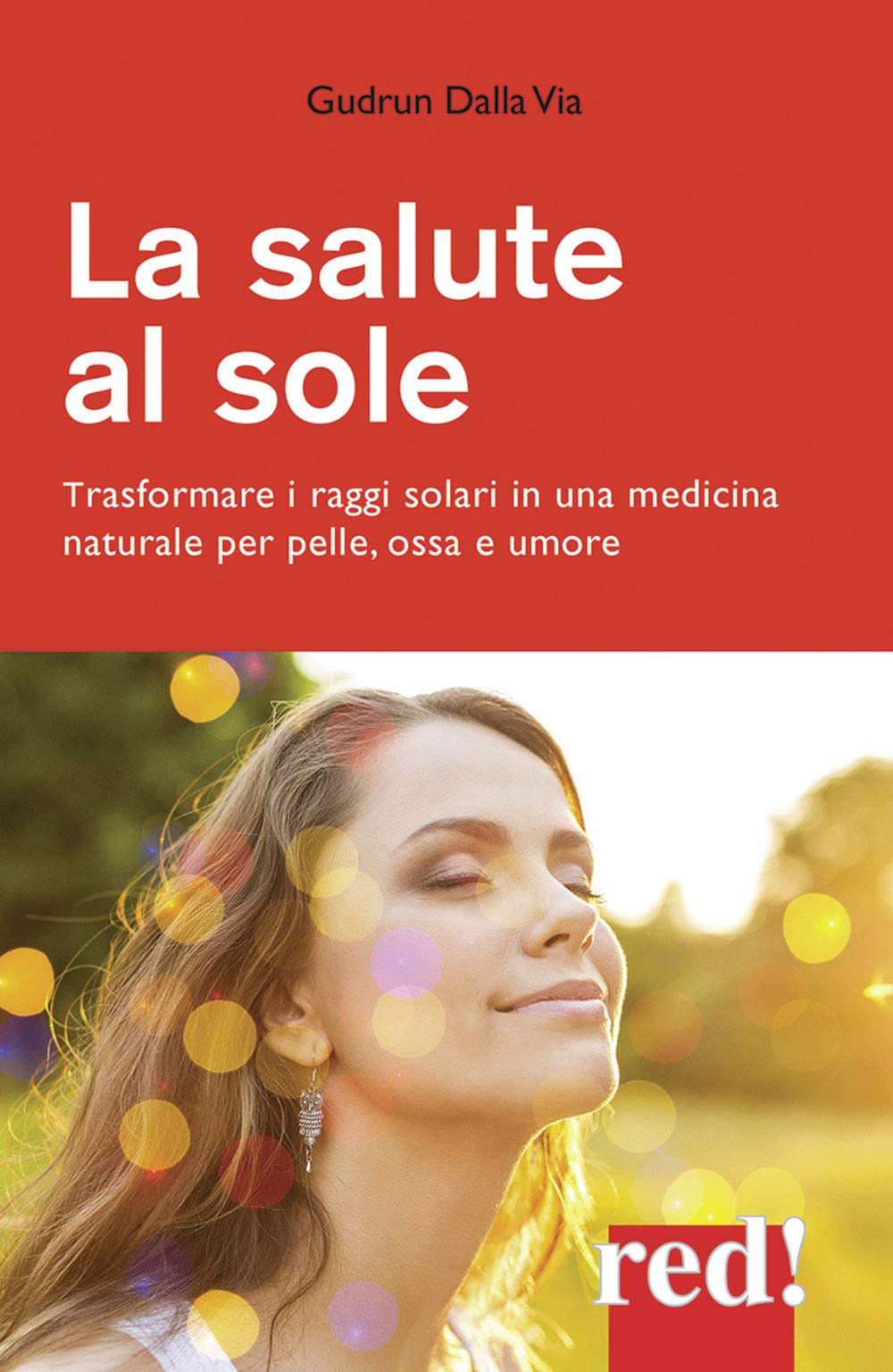 La salute al sole. Trasformare i raggi solari in una medicina naturale per pelle, ossa e umore (Economici di qualità, Band 308) Health, Nutrition & Fitness