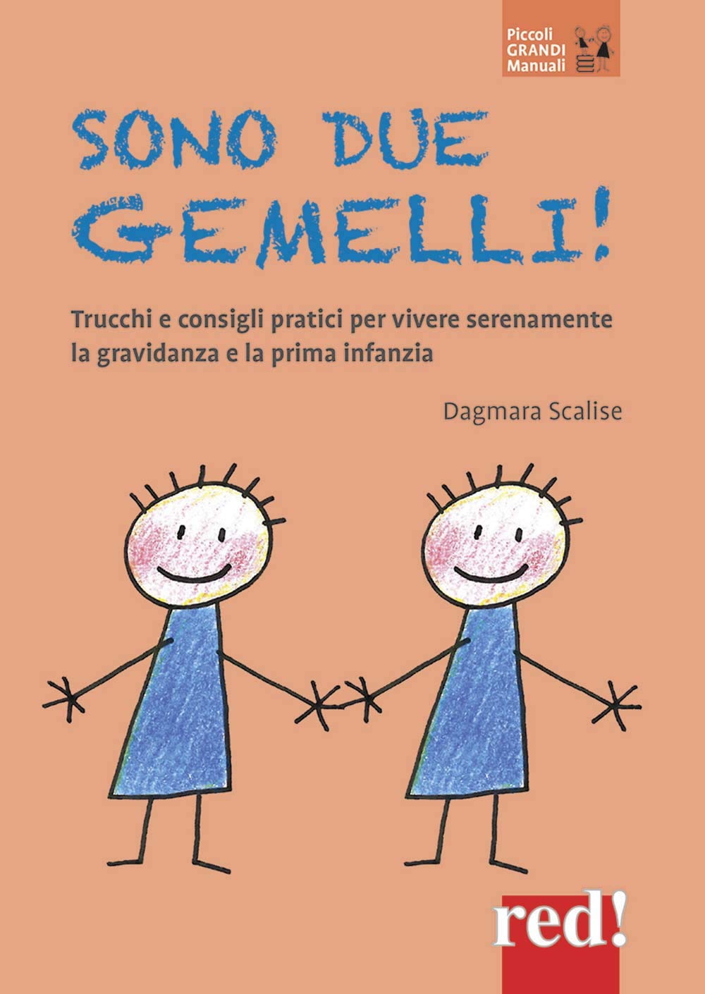 Sono due gemelli!: Trucchi e consigli pratici per vivere serenamente la gravidanza e la prima infanzia book