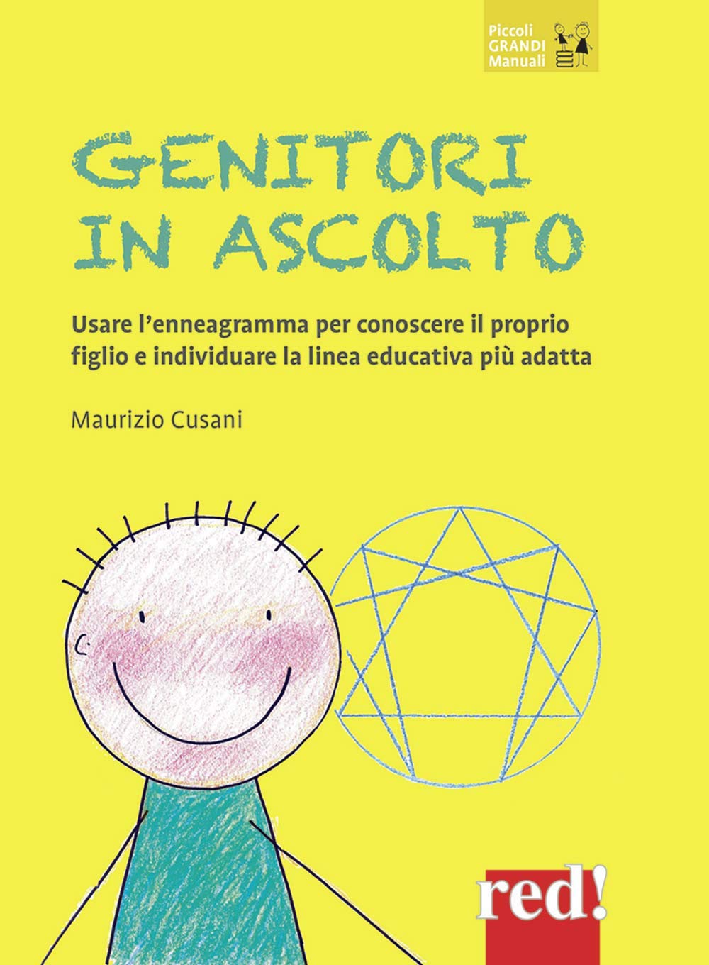 Genitori in ascolto. Usare l'enneagramma per conoscere il proprio figlio e individuare la linea educativa più adatta. Nuova ediz. book