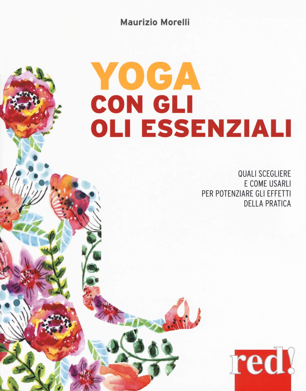 Yoga con gli oli essenziali (Discipline, Band 52) Health, Nutrition & Fitness
