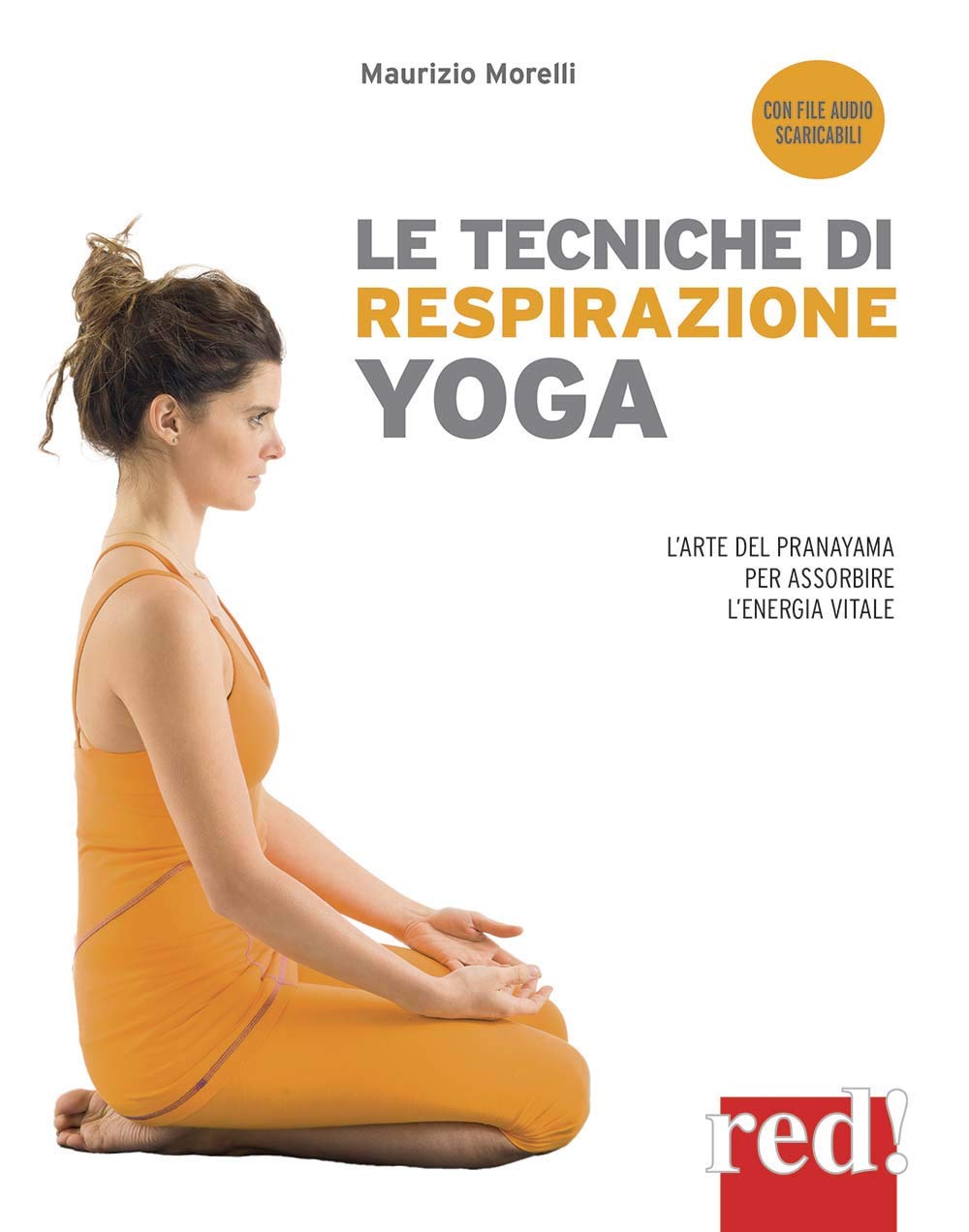 Le tecniche di respirazione yoga. L'arte del Pranayama per assorbire l'energia vitale. Nuova ediz. Con File audio per il download (Discipline, Band 55) Health, Nutrition & Fitness