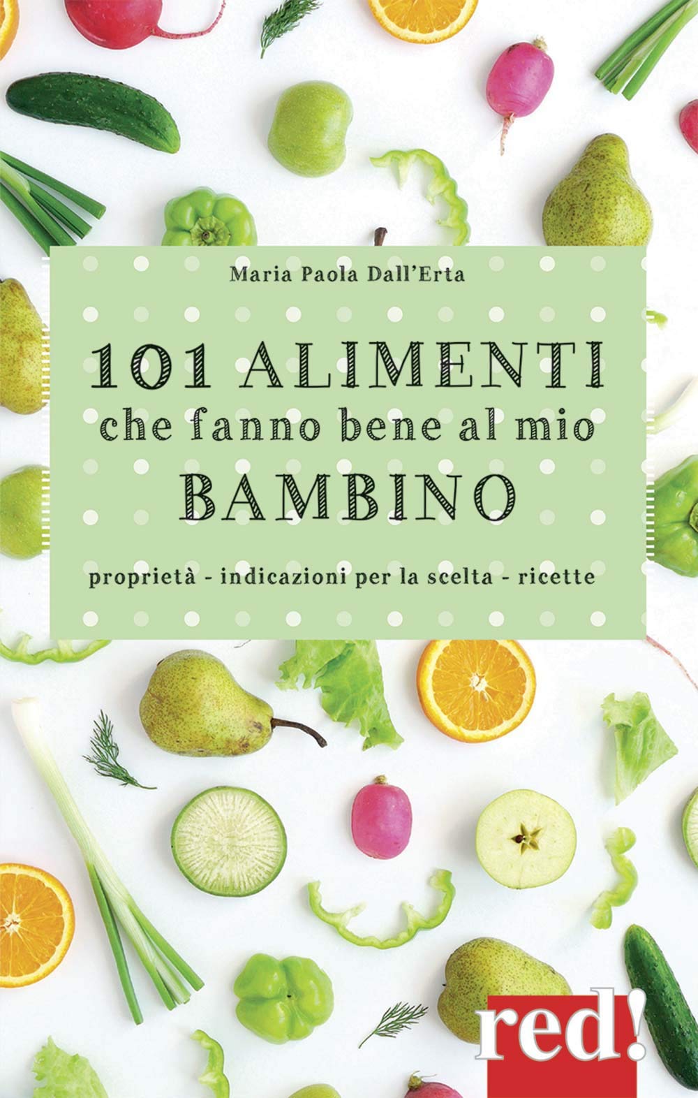 101 alimenti che fanno bene al mio bambino Leisure, Home & Garden