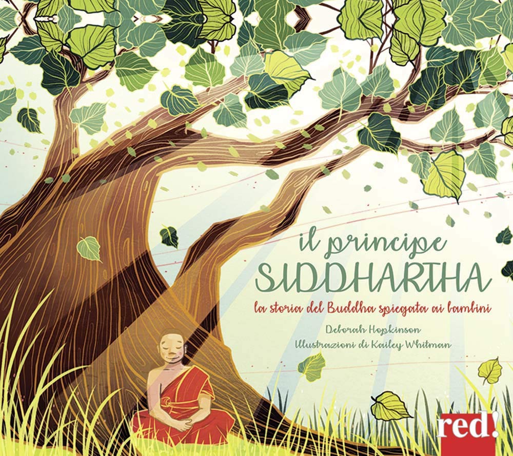 Il principe Siddharta. La storia del Buddha spiegata ai bambini. Ediz. illustrata (Strenne, Band 51) Non-fiction