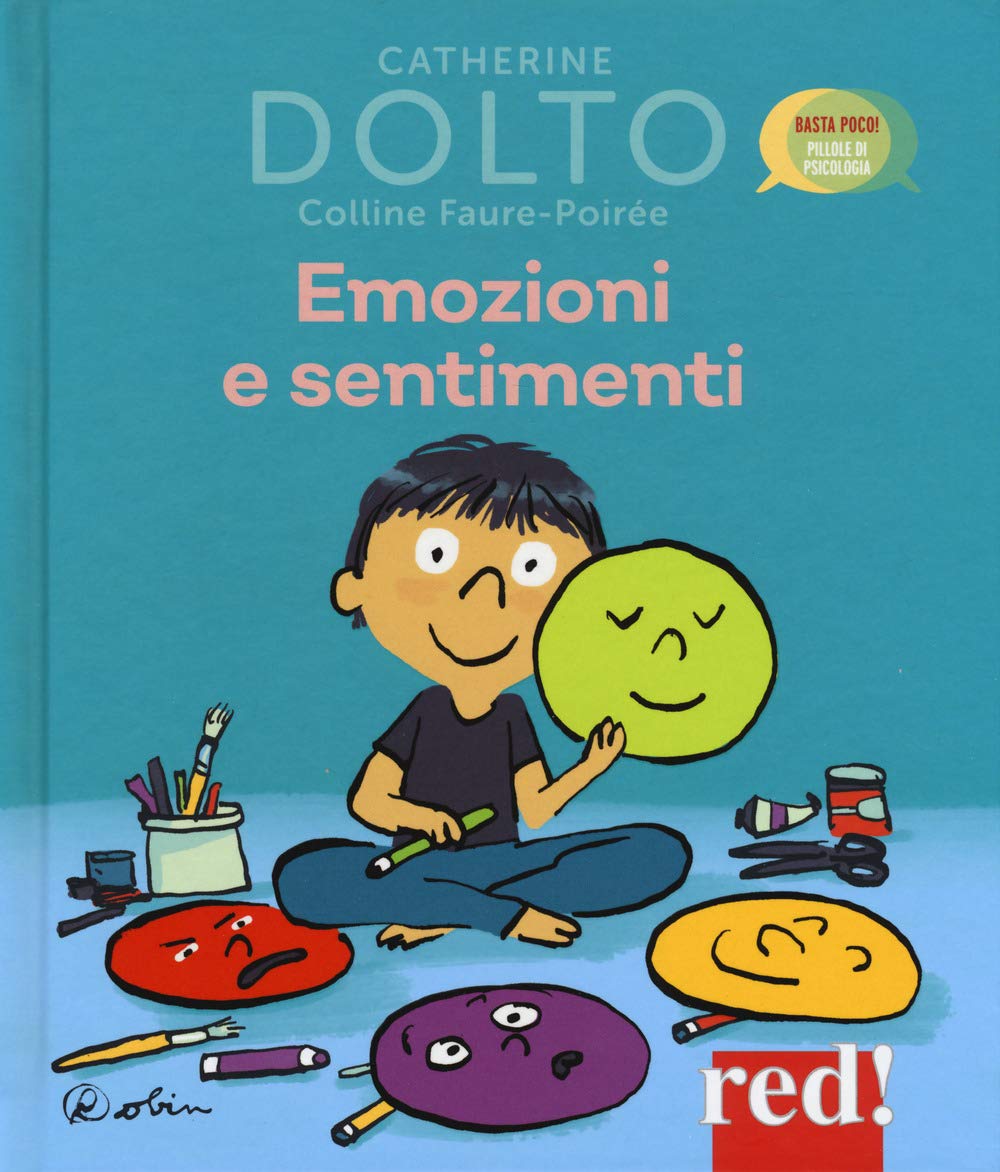 Emozioni e sentimenti. Ediz. a colori (Basta poco! Pillole di psicologia) Non-fiction