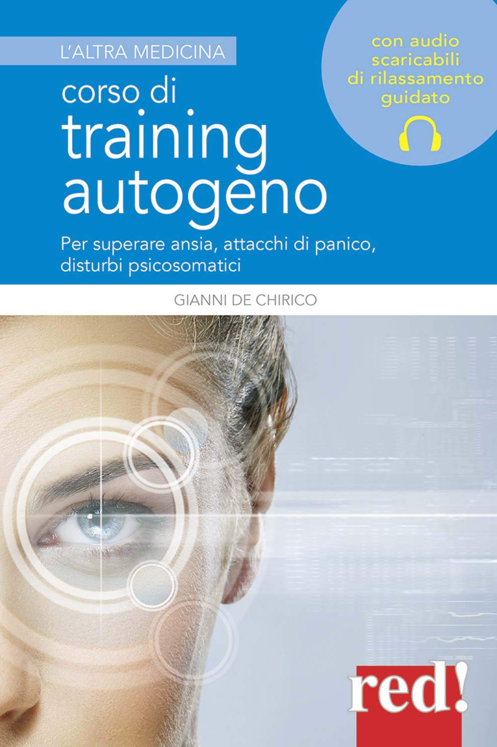 Corso di training autogeno. Per superare ansia, attacchi di panico, disturbi psicosomatici Lifestyle