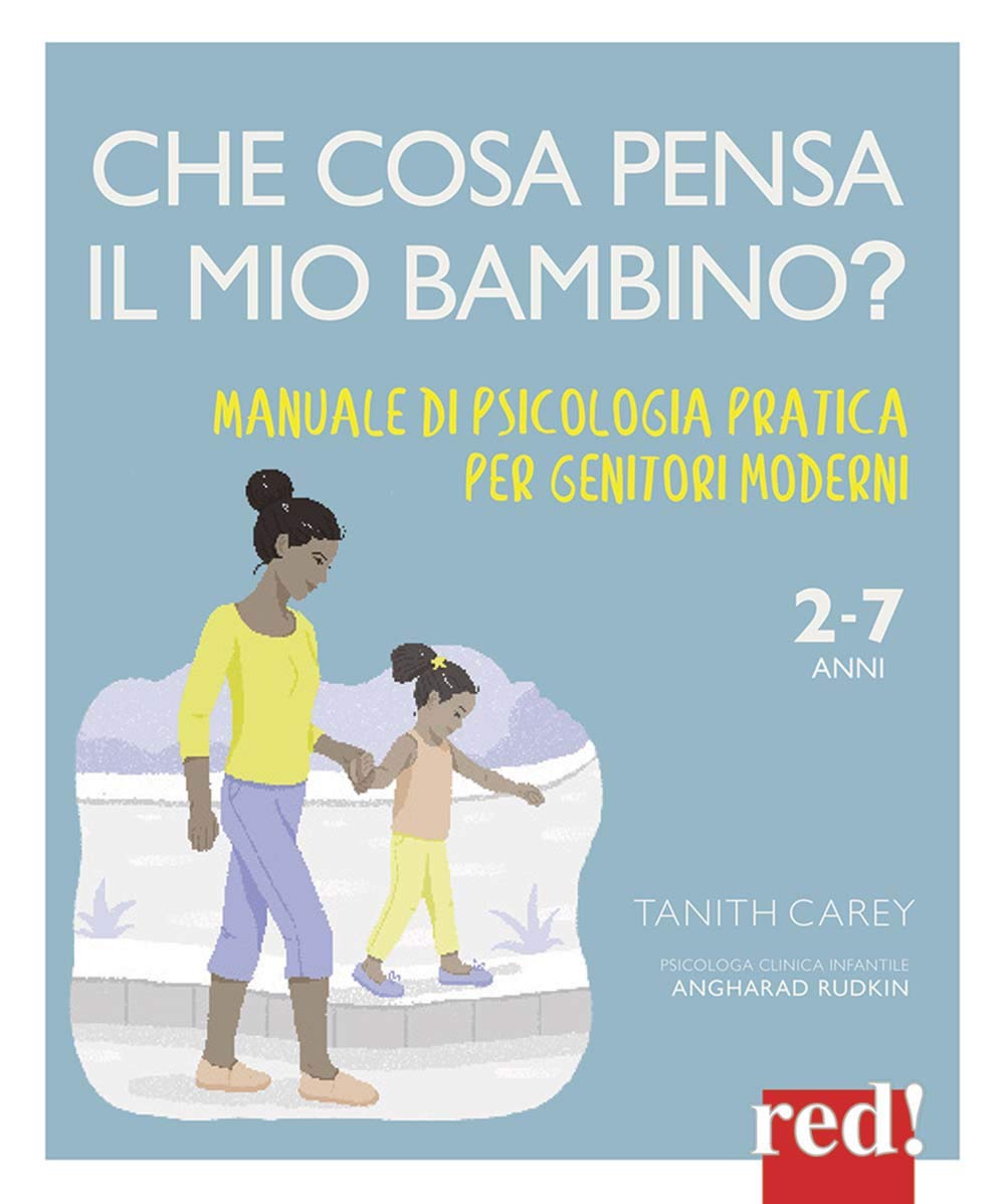 Che cosa pensa il mio bambino? Manuale di psicologia pratica per genitori moderni Psychology