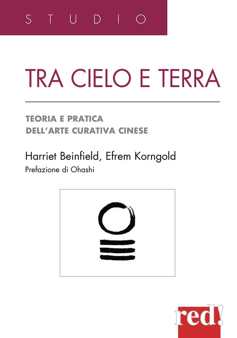 Tra cielo e terra: Teoria e pratica dell’arte curativa cinese (Studio, Band 72) Health, Nutrition & Fitness