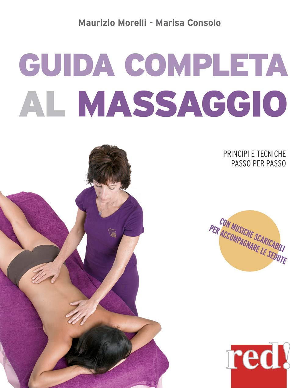 Guida Completa Al Massaggio. Principi E Tecniche Passo Per Passo. Con File Audio Per Il Download Health, Nutrition & Fitness