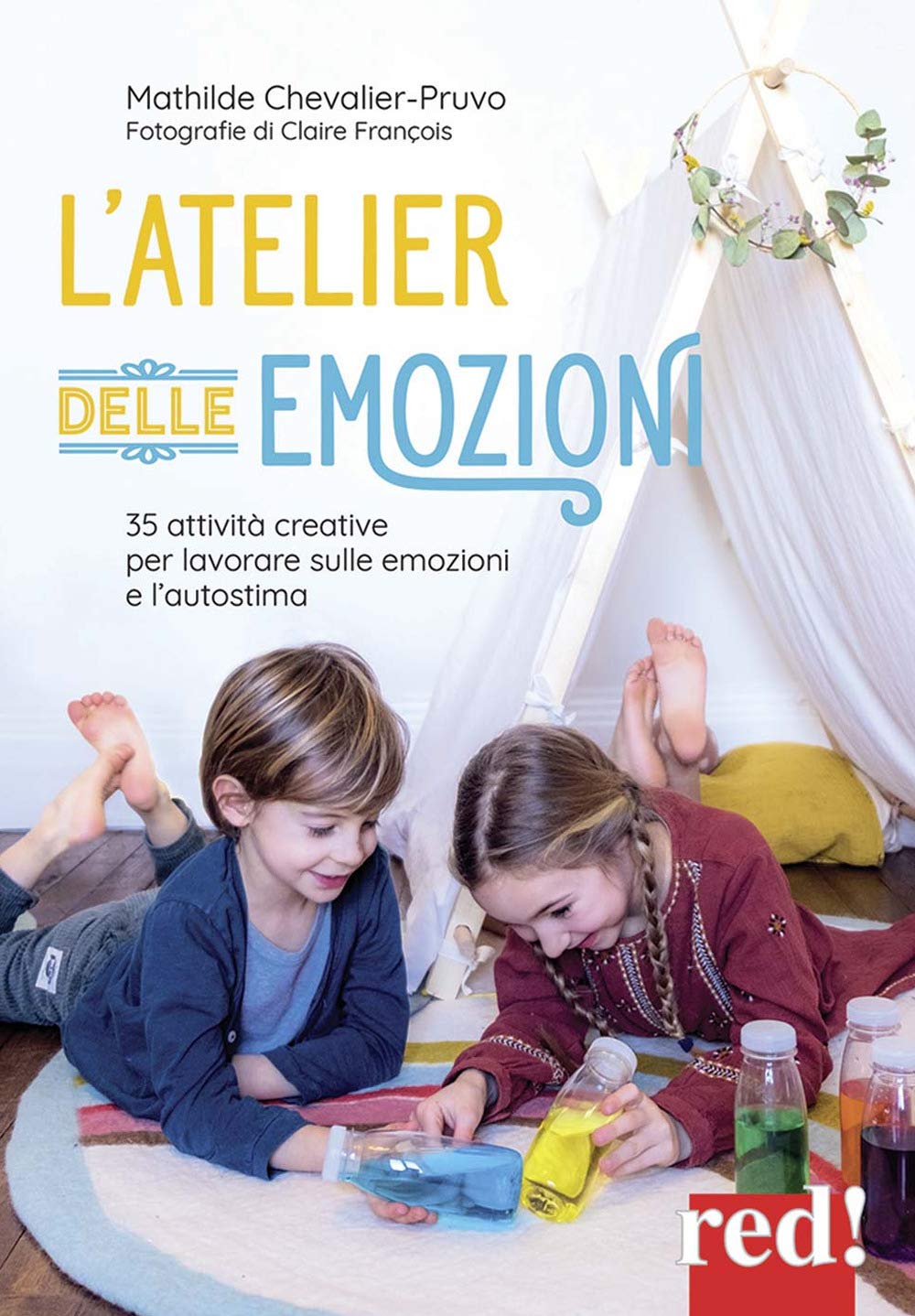 L'atelier delle emozioni. 35 attività creative per lavorare sulle emozioni e l'autostima book