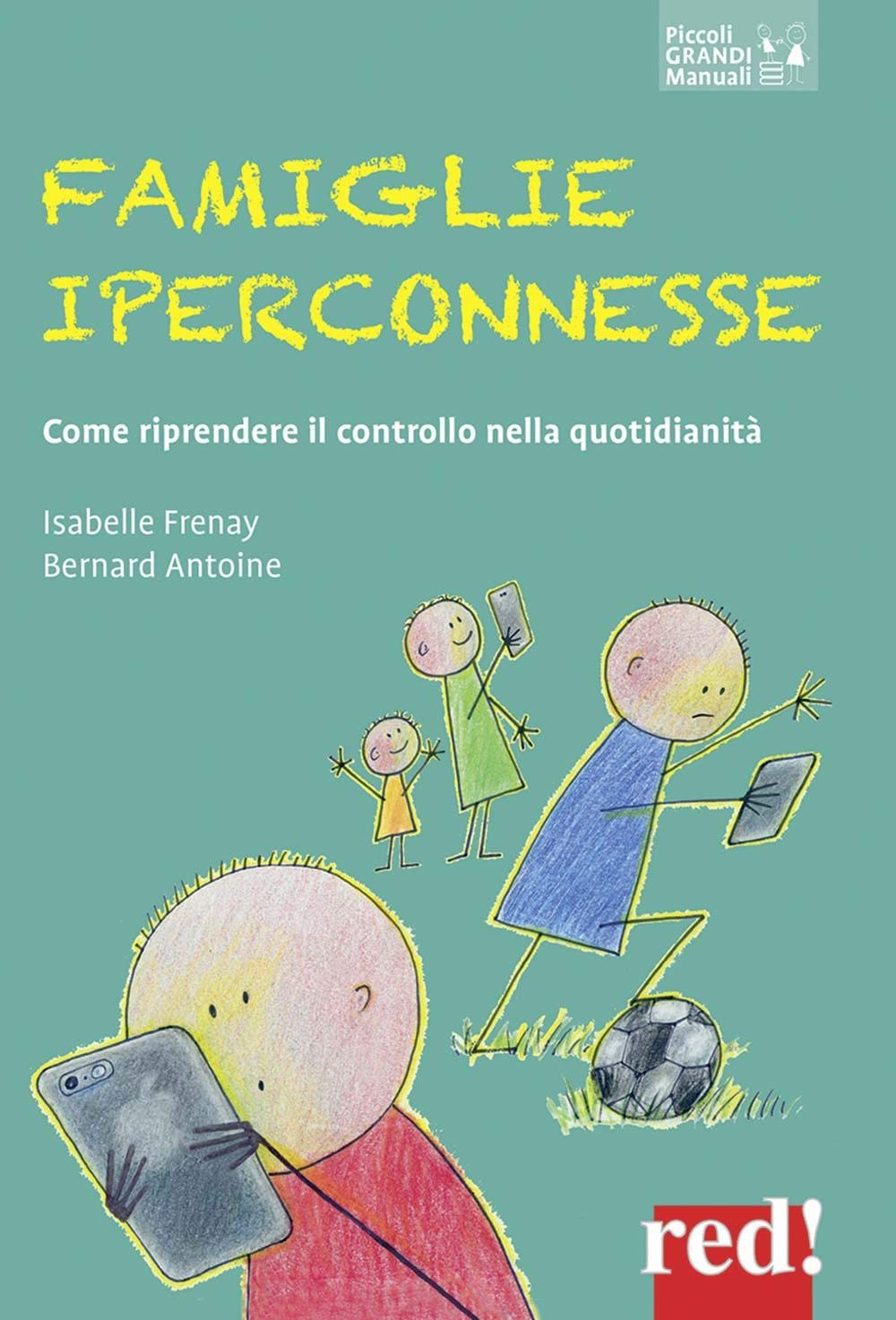 Famiglie iperconnesse. Come riprendere il controllo nella quotidianità book